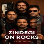 Zindegi on Rocks - Arnab Goswami Song Download